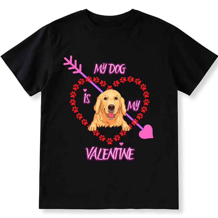 My Dog Is My Valentine Paw Heart - Personalized Custom Unisex T-shirt