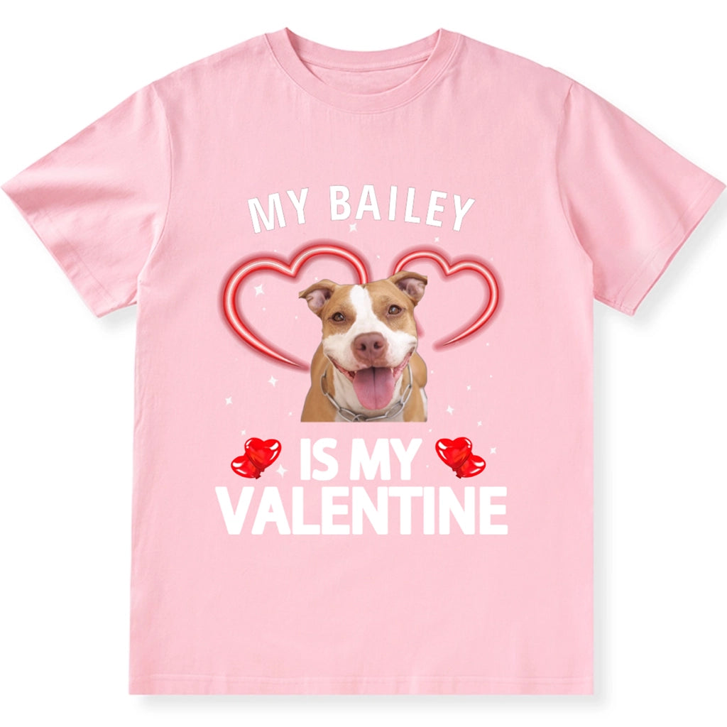 My Dog Is My Valentine - Personalized Custom Photo Unisex T-shirt