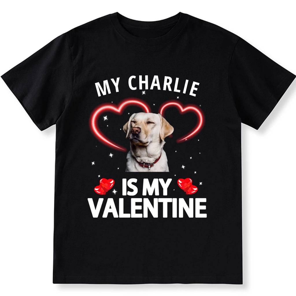 My Dog Is My Valentine - Personalized Custom Photo Unisex T-shirt