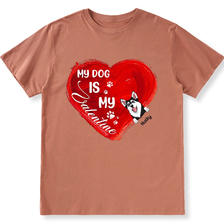 My Dog Is My Valentine Red Heart - Personalized Custom Unisex T-shirt