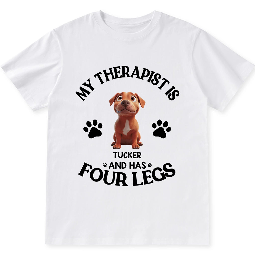 My Therapist Has Four Legs - Personalized Custom Unisex T-shirt