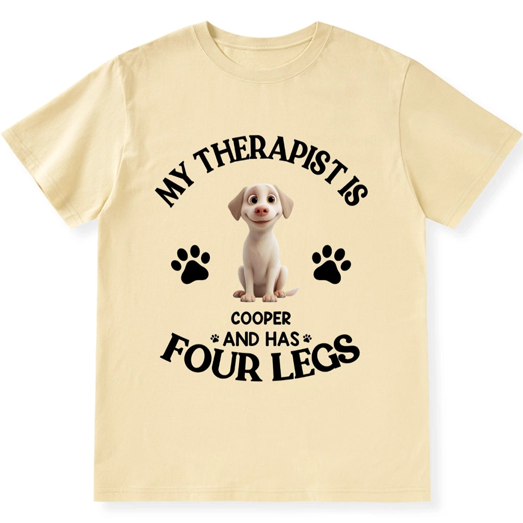 My Therapist Has Four Legs - Personalized Custom Unisex T-shirt