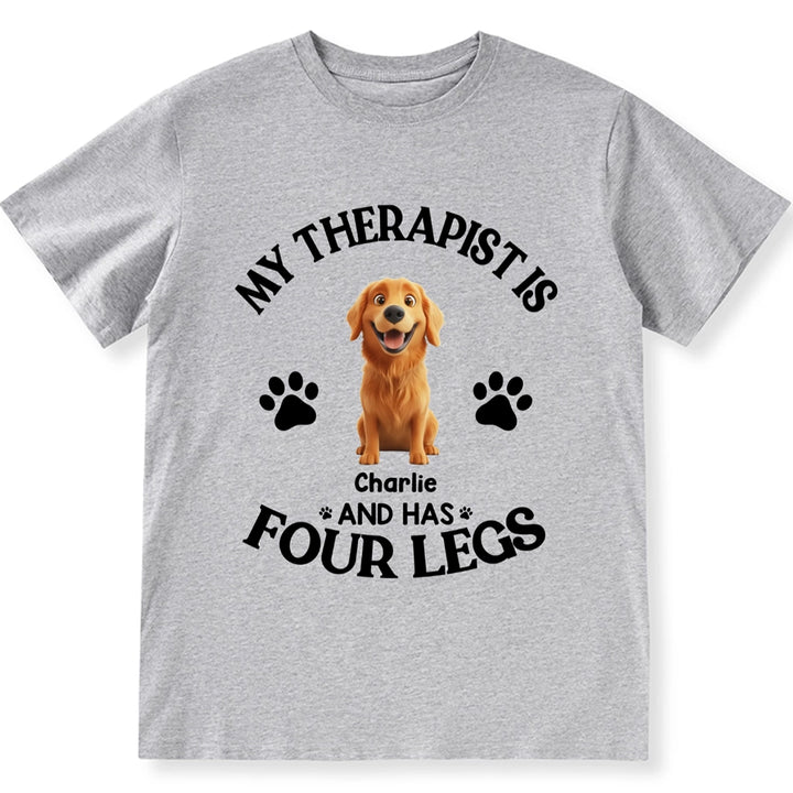 My Therapist Has Four Legs - Personalized Custom Unisex T-shirt