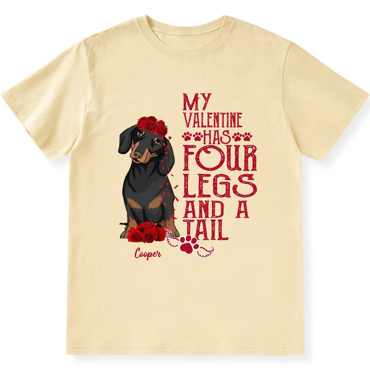 My Valentine Has Four Legs And A Tail - Personalized Custom Unisex T-shirt