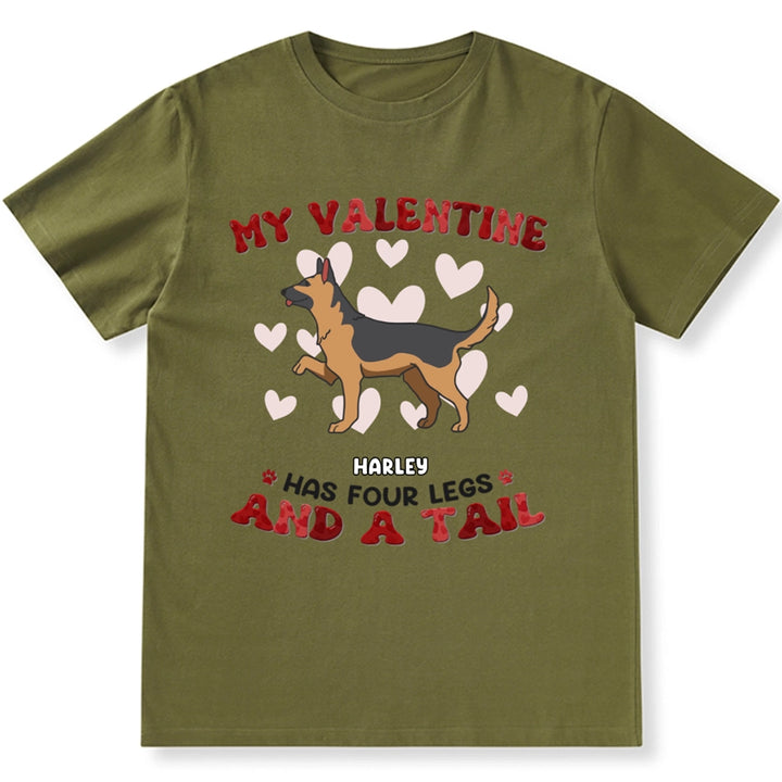 My Valentine Has Four Legs - Personalized Custom Unisex T-shirt