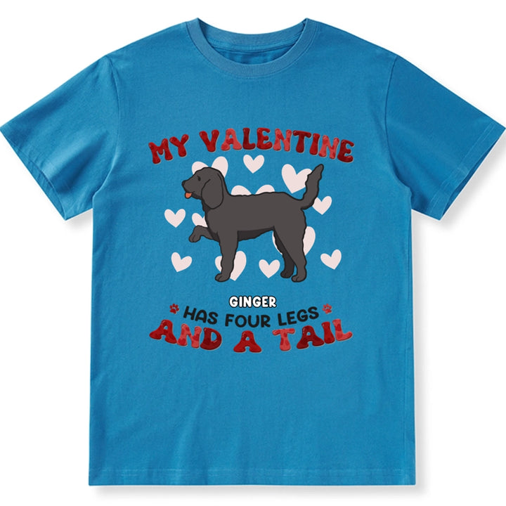 My Valentine Has Four Legs - Personalized Custom Unisex T-shirt