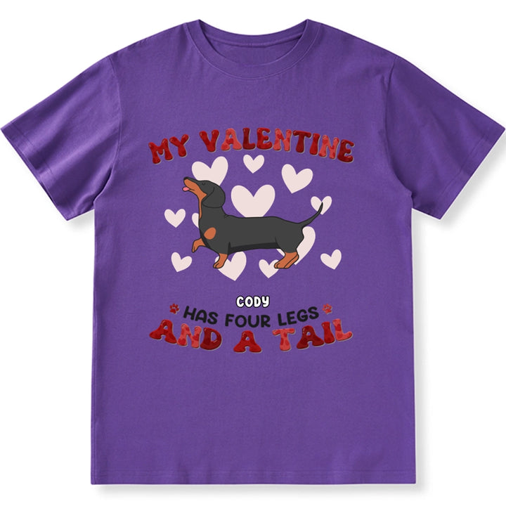 My Valentine Has Four Legs - Personalized Custom Unisex T-shirt