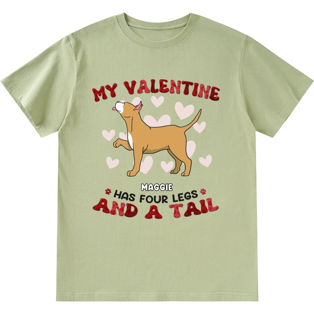 My Valentine Has Four Legs - Personalized Custom Unisex T-shirt