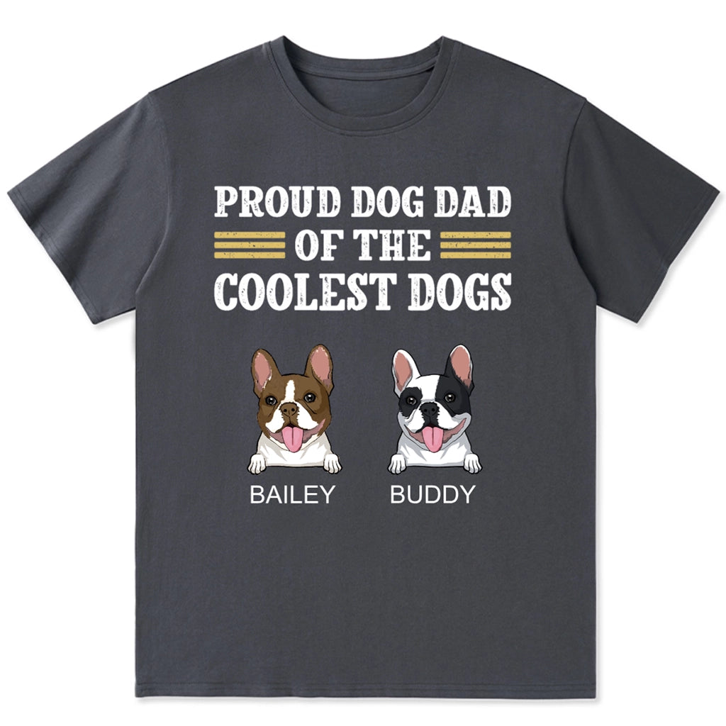 Proud Dog Dad Of The Coolest Dog - Personalized Custom Unisex T-shirt