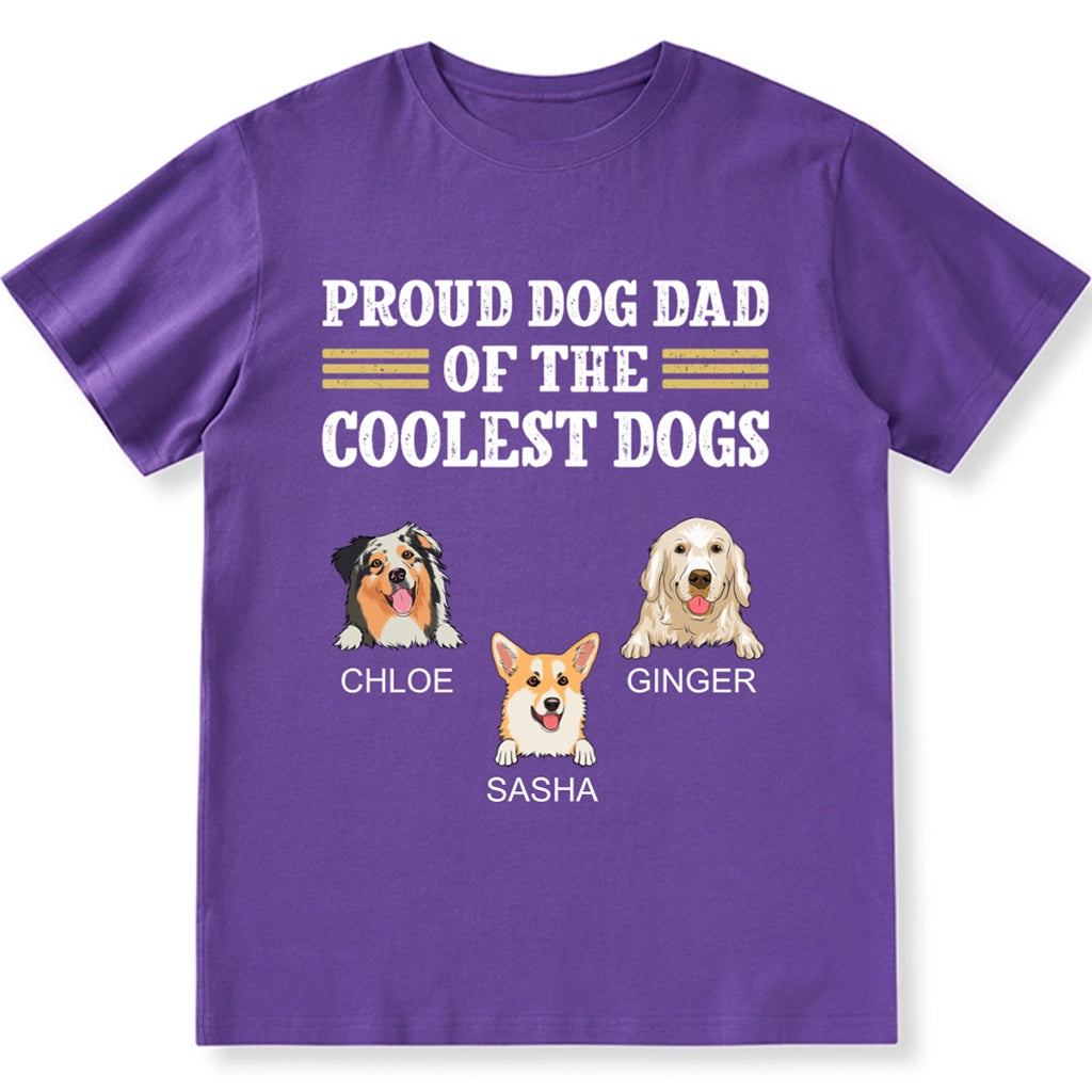 Proud Dog Dad Of The Coolest Dog - Personalized Custom Unisex T-shirt