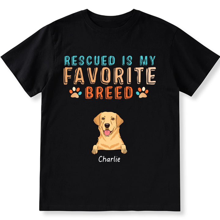 Rescued Is My Favorite Dog Breed - Personalized Custom Unisex T-shirt