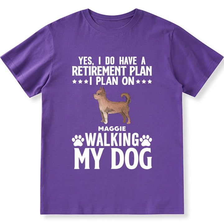 Retirement Plans Walking My Dog - Personalized Custom Unisex T-shirt