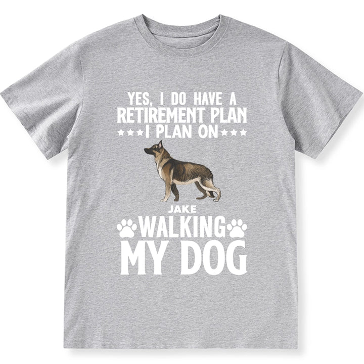 Retirement Plans Walking My Dog - Personalized Custom Unisex T-shirt