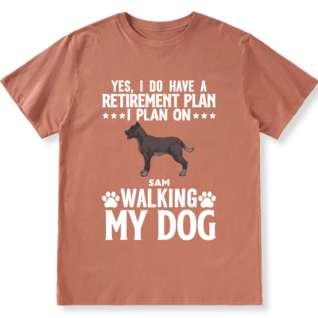 Retirement Plans Walking My Dog - Personalized Custom Unisex T-shirt