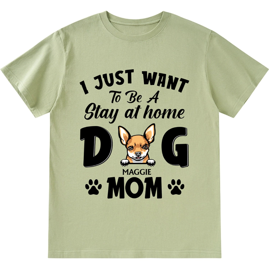 Stay At Home Dog Mom - Personalized Custom Unisex T-shirt