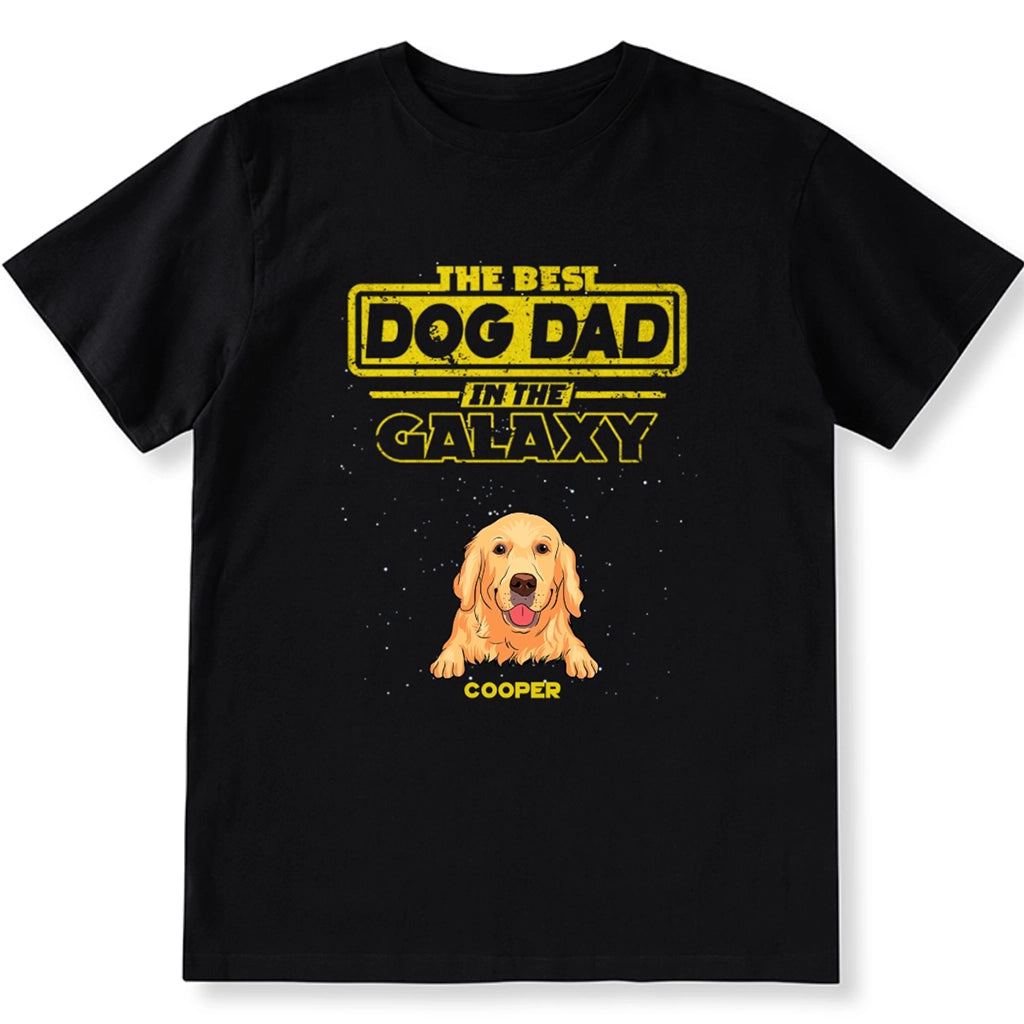 The Best Dog Dad In The Galaxy - Personalized Custom Unisex T-shirt