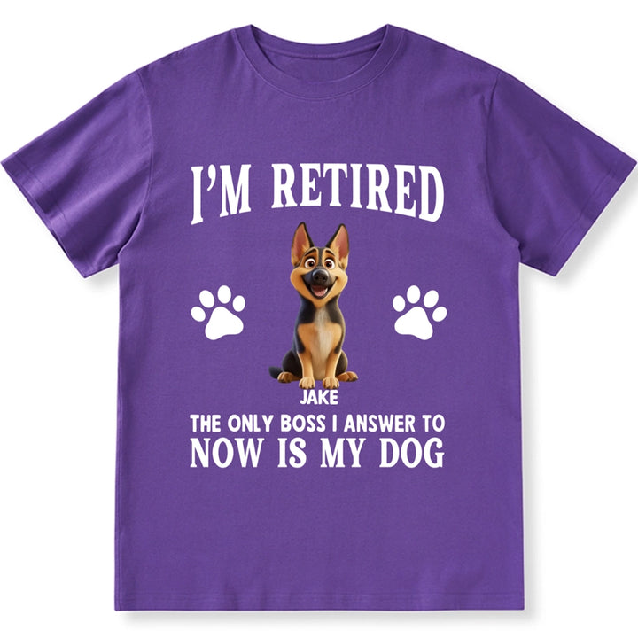 The Only Boss I Answer to Now Is My Dog - Personalized Custom Unisex T-shirt