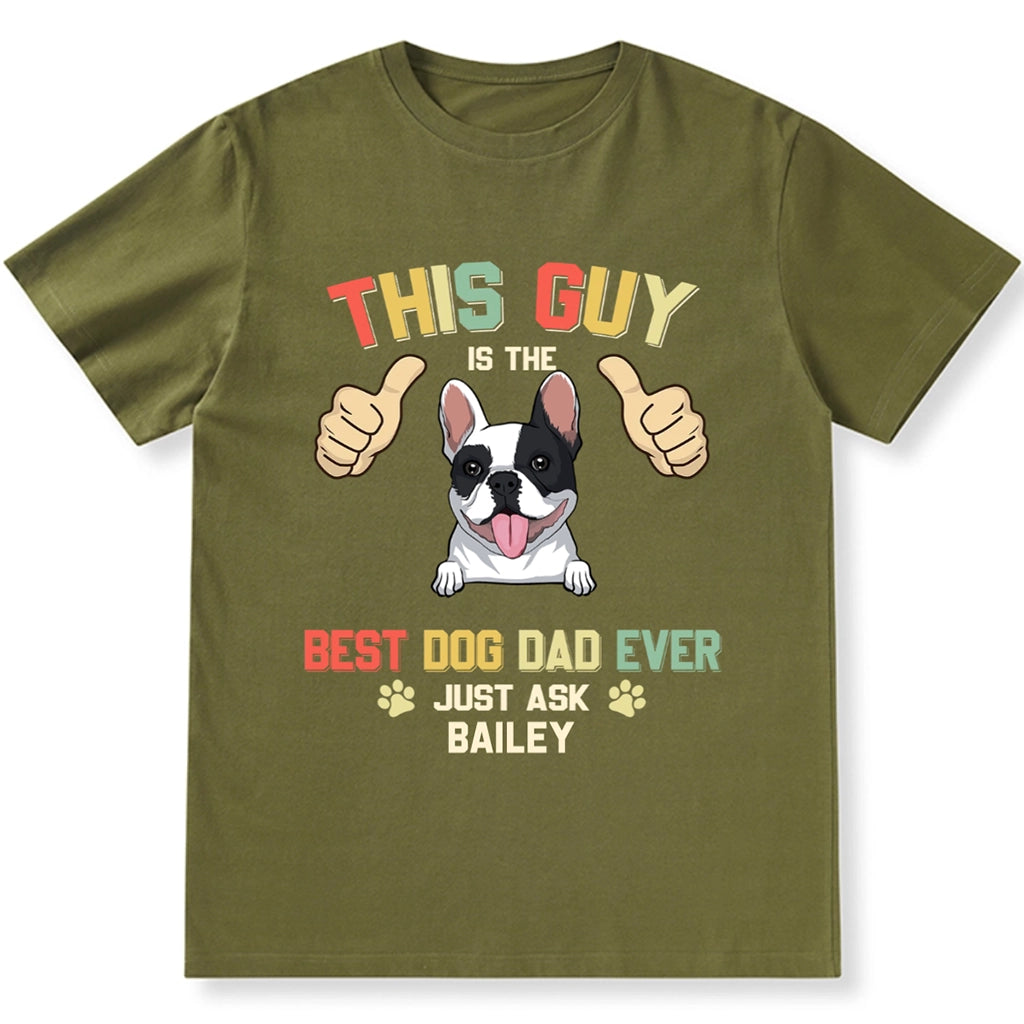 This Guy Is The Best Dog Dad Ever - Personalized Custom Unisex T-shirt