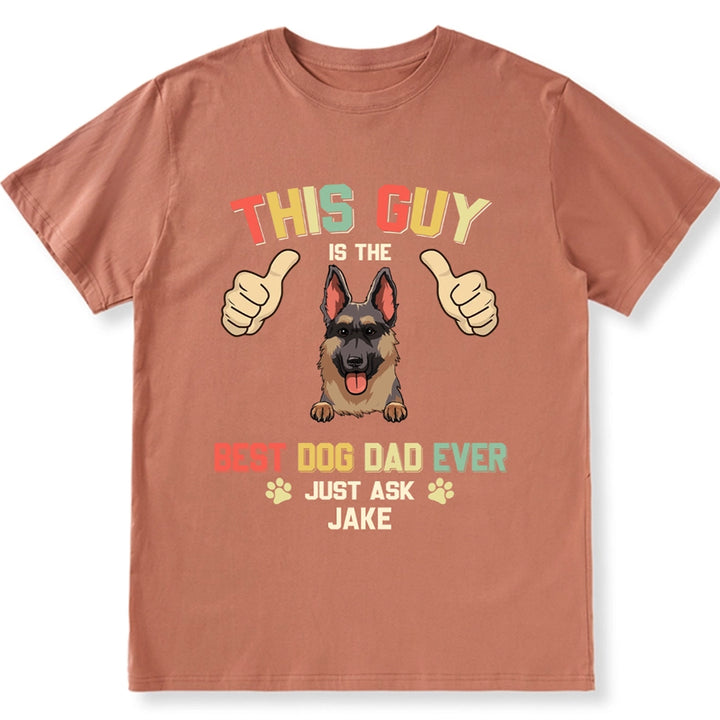 This Guy Is The Best Dog Dad Ever - Personalized Custom Unisex T-shirt