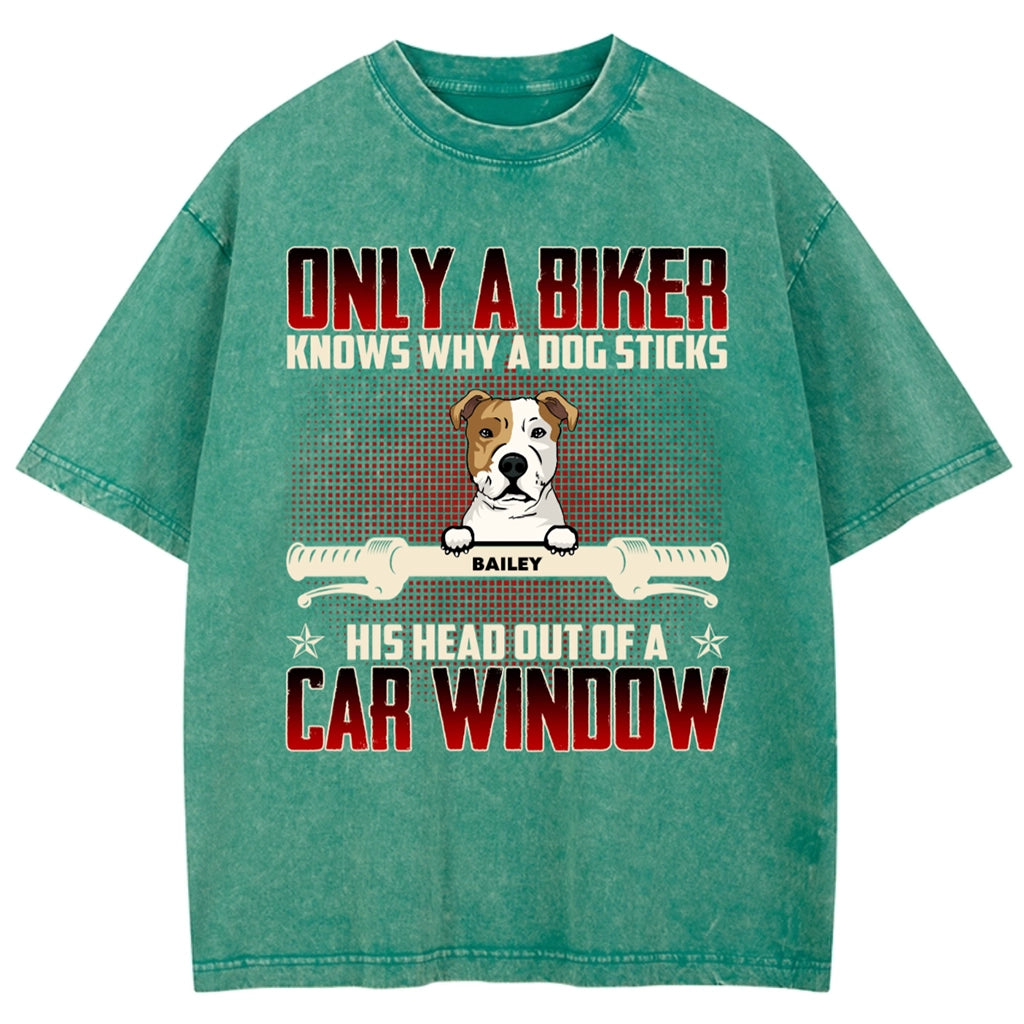 Why Dog Sticks His Head Out Of Car Window - Personalized Custom Washed T-shirt