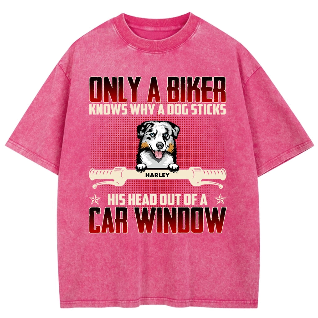 Why Dog Sticks His Head Out Of Car Window - Personalized Custom Washed T-shirt