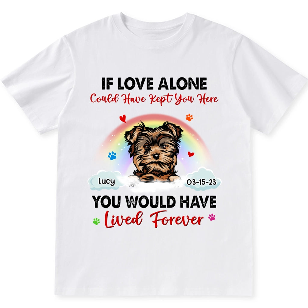 You Would Live Forever Rainbow Paw Print - Personalized Custom Unisex T-shirt