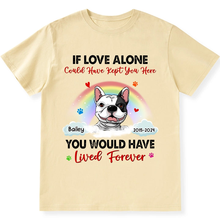 You Would Live Forever Rainbow Paw Print - Personalized Custom Unisex T-shirt