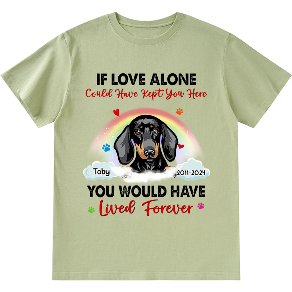 You Would Live Forever Rainbow Paw Print - Personalized Custom Unisex T-shirt