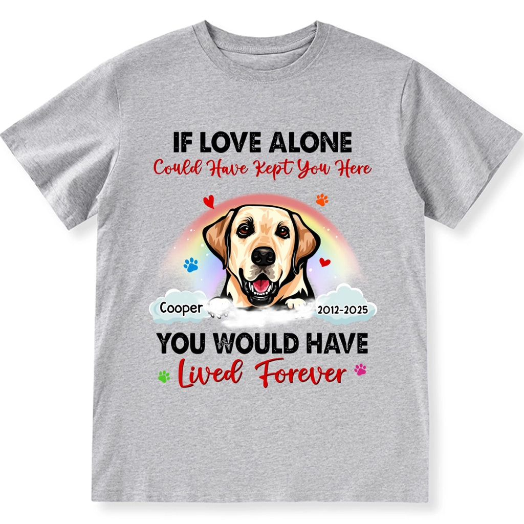 You Would Live Forever Rainbow Paw Print - Personalized Custom Unisex T-shirt