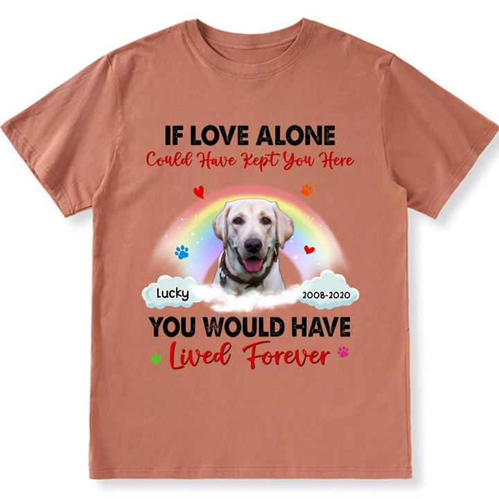 You Would Live Forever Rainbow Paw Print - Personalized Custom Unisex T-shirt