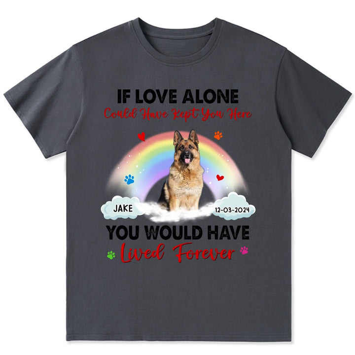 You Would Live Forever Rainbow Paw Print - Personalized Custom Unisex T-shirt